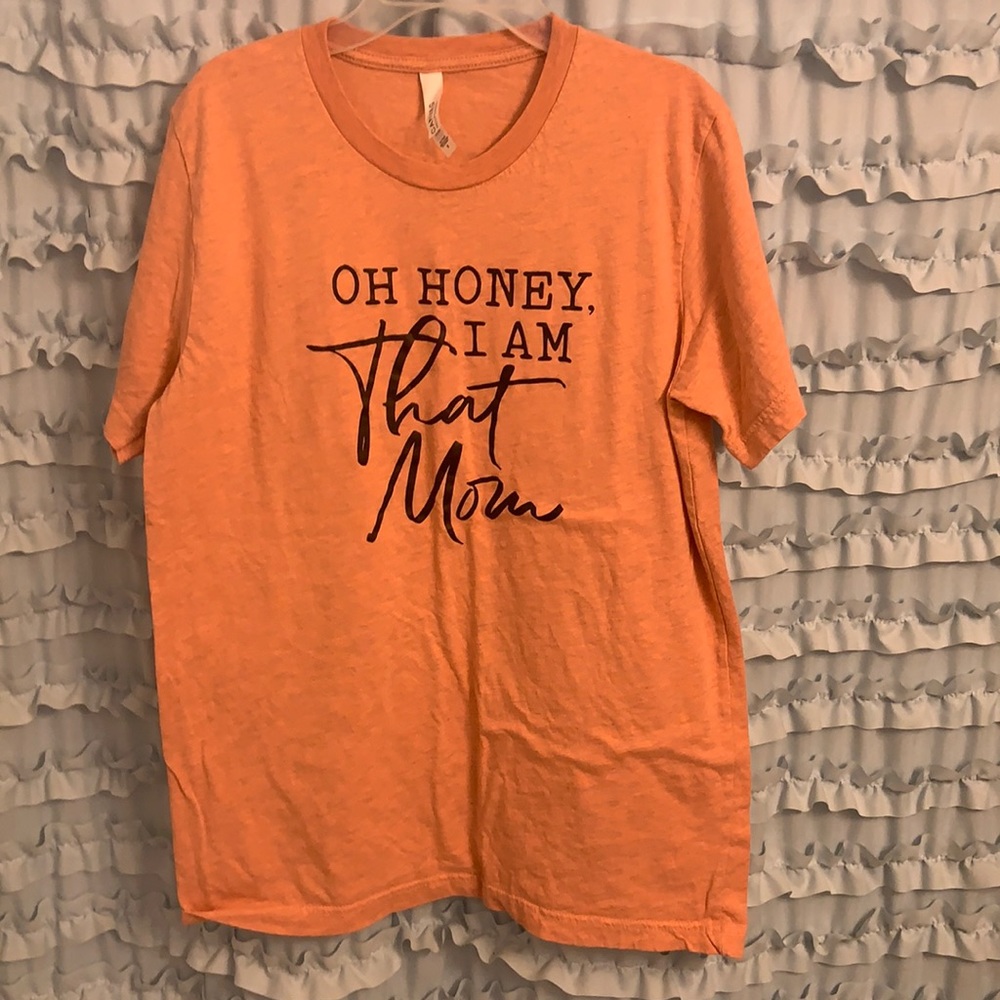 Bella canvas Oh honey I am that mom Tshirt. Med